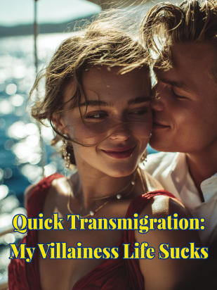 Quick Transmigration: My Villainess Life Sucks